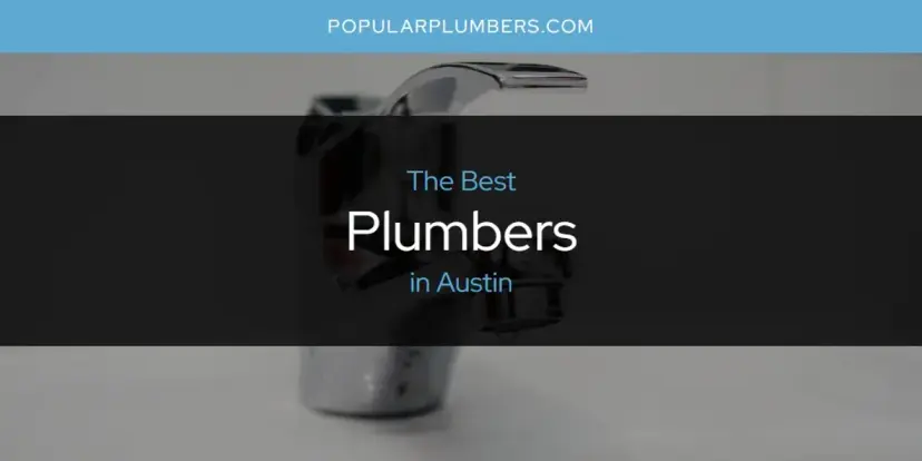 The Absolute Best Plumbers in Austin  [Updated 2024]