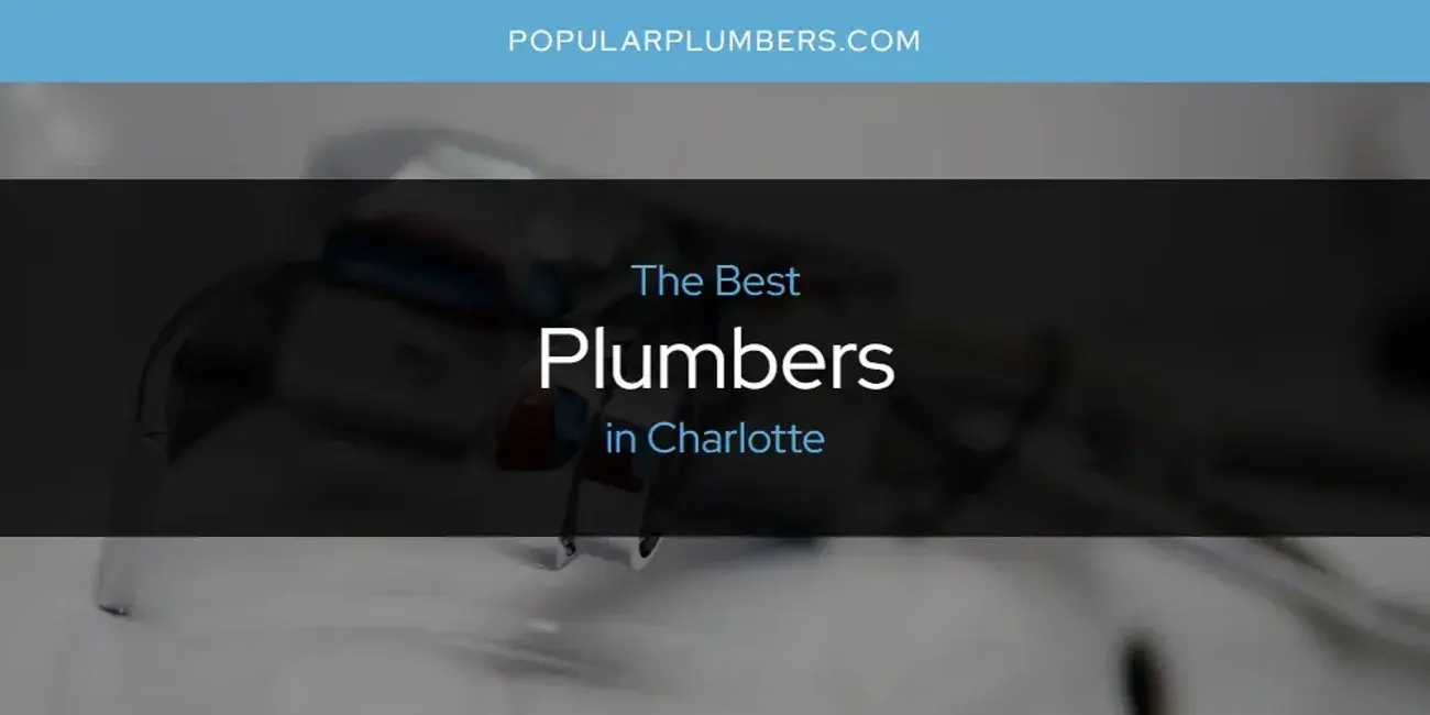 The Absolute Best Plumbers in Charlotte  [Updated 2024]