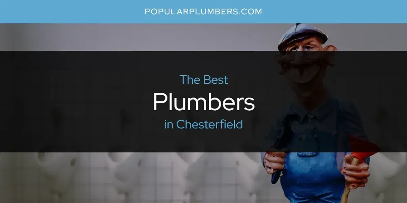 The Absolute Best Plumbers in Chesterfield  [Updated 2024]