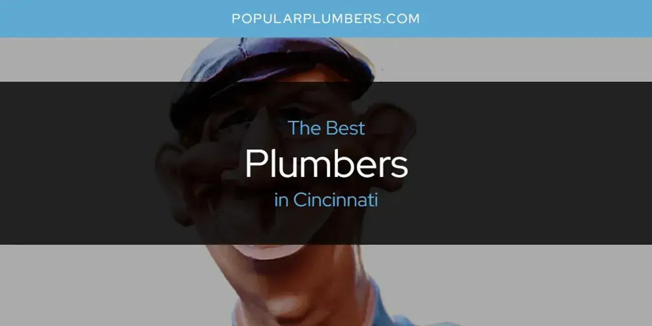 The Absolute Best Plumbers in Cincinnati  [Updated 2024]