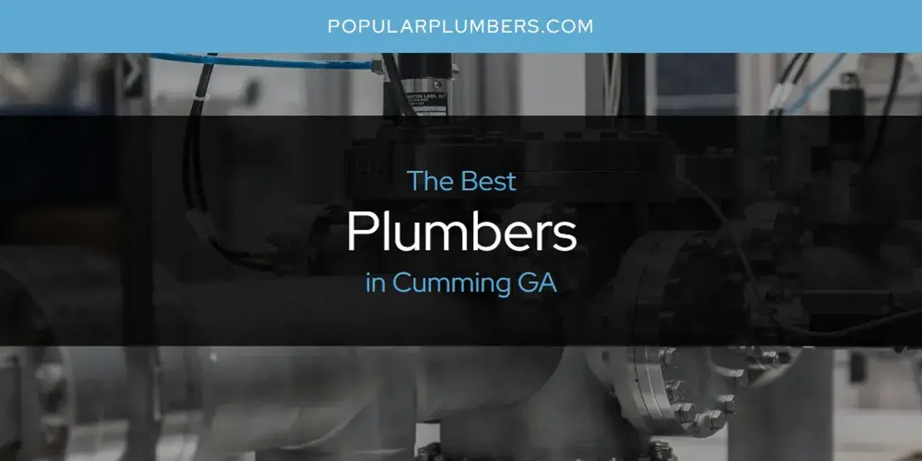 The Absolute Best Plumbers in Cumming GA  [Updated 2024]