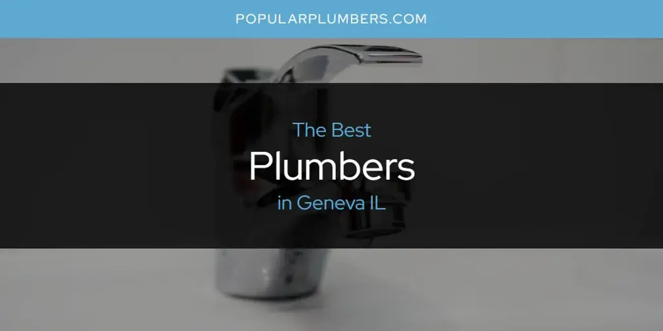 The Absolute Best Plumbers in Geneva IL  [Updated 2024]