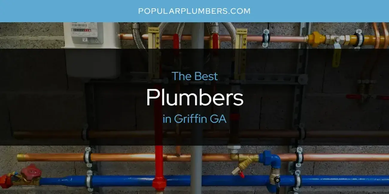 The Absolute Best Plumbers in Griffin GA  [Updated 2024]