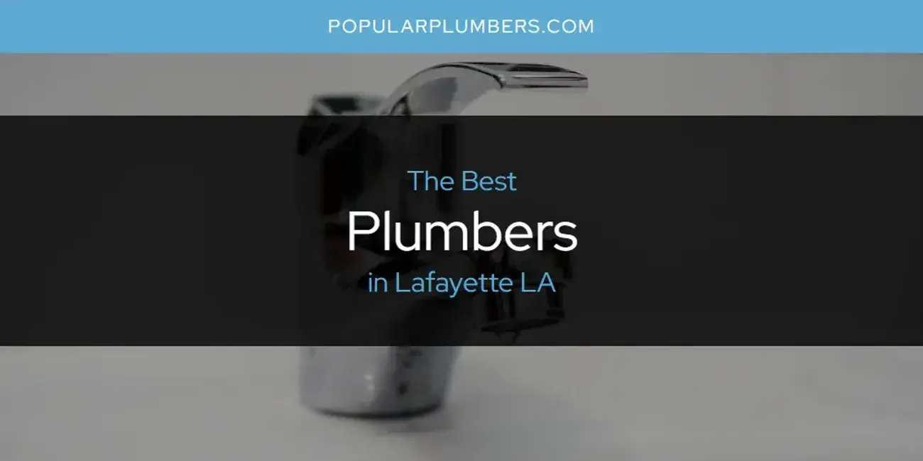 Lafayette LA's Best Plumbers [Updated 2024]