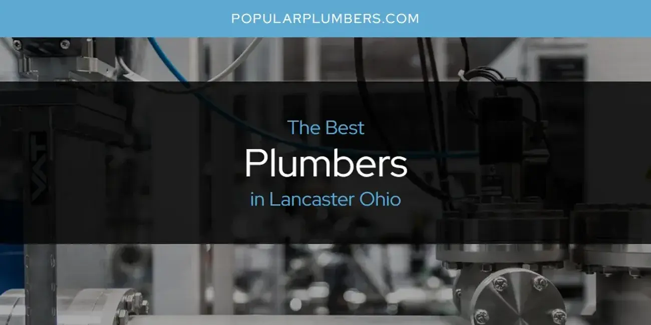 Lancaster Ohio's Best Plumbers [Updated 2024]