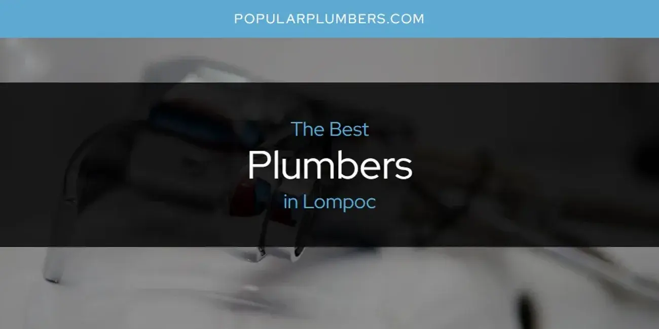 Lompoc's Best Plumbers [Updated 2024]