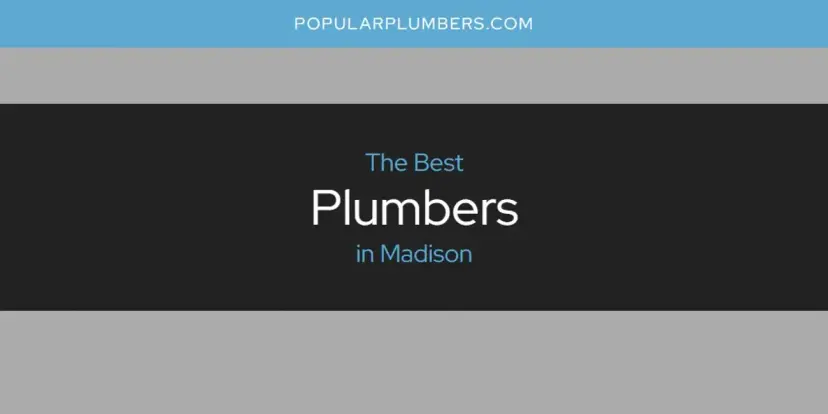 Madison's Best Plumbers [Updated 2024]
