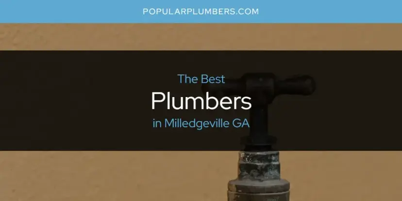 Milledgeville GA's Best Plumbers [Updated 2024]