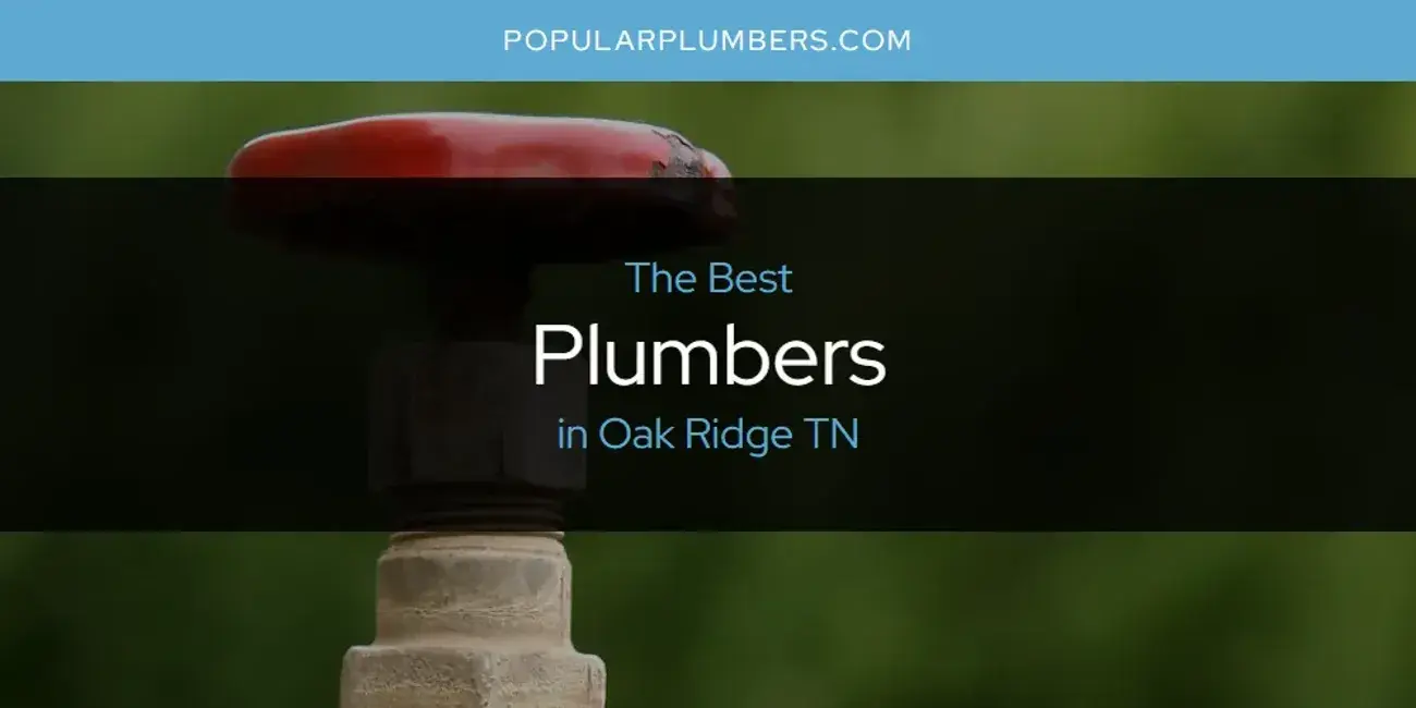 Oak Ridge TN's Best Plumbers [Updated 2024]