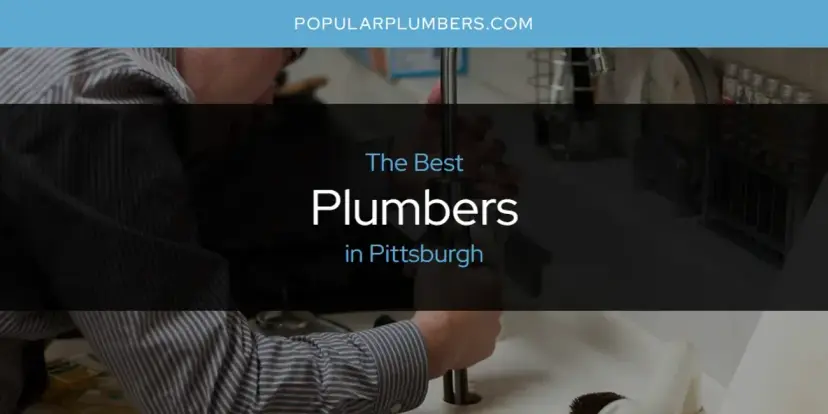 Pittsburgh's Best Plumbers [Updated 2024]