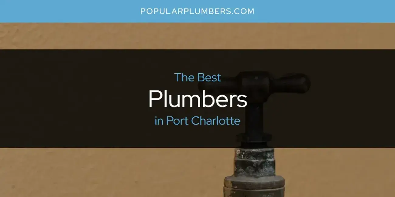 Port Charlotte's Best Plumbers [Updated 2024]