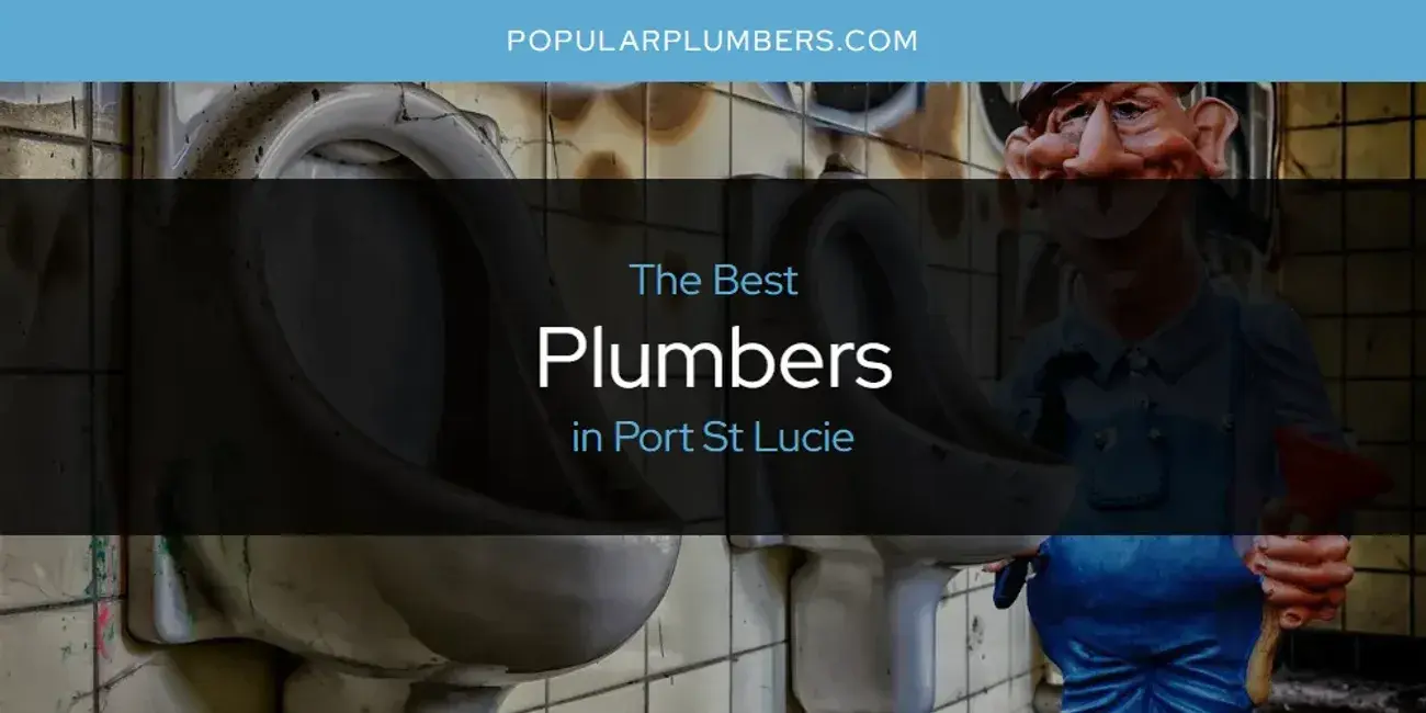 Port St Lucie's Best Plumbers [Updated 2024]