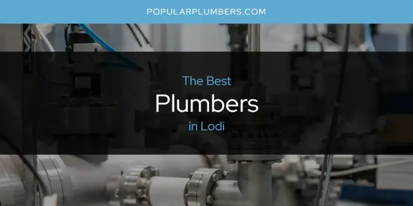 Lodi's Best Plumbers [Updated 2024]