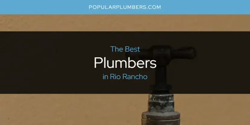 Rio Rancho's Best Plumbers [Updated 2024]